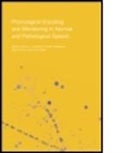 Robert J. (EDT)/ Bastiaanse Hartsuiker, Robert J. Bastiaanse Hartsuiker, Roelien Bastiaanse, Robert J Hartsuiker, Robert J. Hartsuiker, Albert Postma... - Phonological Encoding and Monitoring in Normal and Pathological Speech