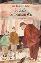 Jean-Francois Chabas, Jean-François Chabas, Jean-François (1967-....) Chabas, Chabas Jean Francois, Jean-François Chabas - Le diable de monsieur Wai