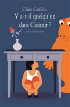 Claire Castillon, Claire (1975-....) Castillon, CASTILLON CLAIRE, Claire Castillon - Y a-t-il quelqu'un dans Casimir ?