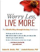 Susan M. Orsillo, Susan M. (Boston University) Orsillo, Susan M. (Suffolk University Orsillo, Lizabeth Roemer, Lizabeth (University of Massachusetts Boston Roemer - Worry Less, Live More