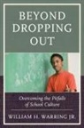 William H Jr. Warring, William H. Warring, William H. Jr. Warring, Warring William H. - Beyond Dropping Out