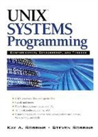 Kay Robbins, Kay A. Robbins, Steve Robbins - UNIX Systems Programming: Communication, Concurrency and Threads: Communication, Concurrency and Threads