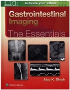 Singh, Ajay Singh, Ajay K. Singh - Gastrointestinal Imaging: The Essentials