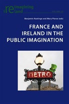 Keatinge, Keatinge, Benjamin Keatinge, Mar Pierse, Mary Pierse - France and Ireland in the Public Imagination