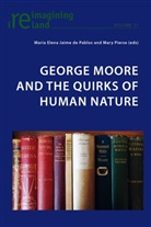 Elena Jaime de Pablos, Marí Elena Jaime de Pablos, María Elena Jaime de Pablos, María Elena Jaime de Pablos, Pierse, Pierse... - George Moore and the Quirks of Human Nature