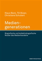 Klau Beck, Klaus Beck, Till Büser, Christian Schubert, Christiane Schubert - Mediengenerationen