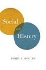 Bobby C Rogers, Bobby C. Rogers - Social History