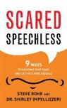 Shirley Impellizzeri, Steve Rohr, Jeff Cummings - Scared Speechless: 9 Ways to Overcome Your Fears and Captivate Your Audience (Audio book)