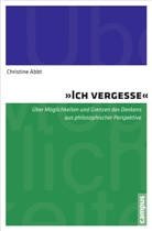 Christine Abbt - "Ich vergesse"