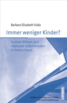 Barbara Fulda, Barbara E. Fulda, Barbara Elisabeth Fulda - Immer weniger Kinder?
