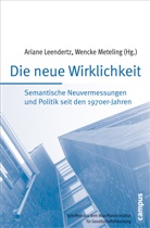 Ulrich Bröckling, Alexander Friedrich, Geyer, Arian Leendertz, Ariane Leendertz, Meteling... - Die neue Wirklichkeit