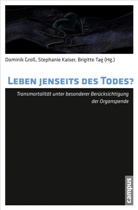 Dominik Groß, Dominik Groß, Stephani Kaiser, Stephanie Kaiser, Brigitte Tag - Leben jenseits des Todes?