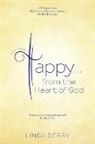 Linda Berry - How to Be Happy...from the Heart of God