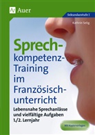 Kathrin Selig - Sprechkompetenz-Training im Französischunterricht, 1./2. Lernjahr