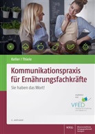 Geor Keller, Georg Keller, Michael Thiele - Kommunikationspraxis für Ernährungsfachkräfte