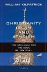William Kilpatrick - Christianity, Islam and Atheism