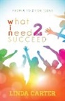 Linda Carter - What I Need 2 Succeed