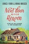 Brad Brisco, Lance Ford - Next Door as It Is in Heaven: Living Out God's Kingdom in Your Neighborhood