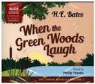 H. E. Bates, Herbert E. Bates, Philip Franks - When the Green Woods Laugh (Audio book)