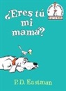 P D Eastman, P. D. Eastman, P.D. Eastman - 'Eres tu mi mama? (Are You My Mother? Spanish Edition)