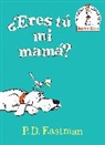 P D Eastman, P. D. Eastman, P.D. Eastman - 'Eres tu mi mama? (Are You My Mother? Spanish Edition)