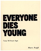 Marc Aug, Marc Aug?, Marc Auge, Marc Augé, Jody Gladding - Everyone Dies Young