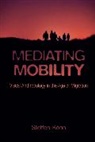 Steffen K hn, Steffen K?hn, Steffen Koehn, Steffen Kohn, Steffen Köhn - Mediating Mobility