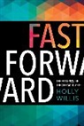 Holly Willis, Willis Holly - Fast Forward