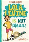 Monica Brown, Angela Dominguez - Lola Levine Is Not Mean!