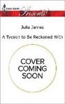 Julia James - A Tycoon to Be Reckoned With