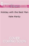 Kate Hardy - Holiday With the Best Man