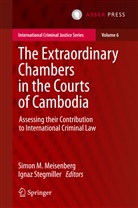 Simo M Meisenberg, Simon M Meisenberg, Simon M. Meisenberg, Stegmiller, Stegmiller, Ignaz Stegmiller - The Extraordinary Chambers in the Courts of Cambodia
