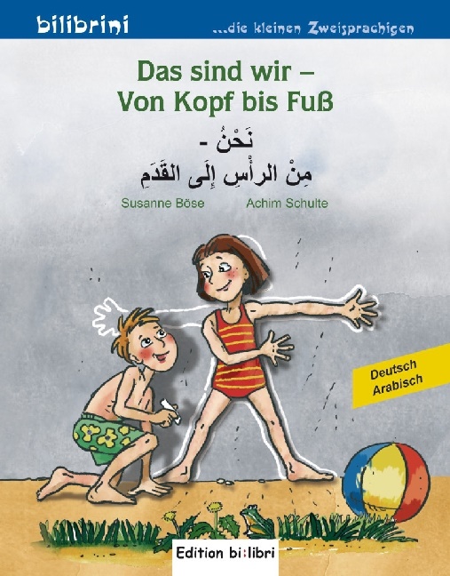 Susann Böse, Susanne Böse, Achim Schulte - Das sind wir, von Kopf bis Fuss : Deutsch-Arabisch