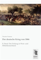 Theodor Fontane - Der deutsche Krieg von 1866