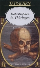 Bernd Stephan - Katastrophen in Thüringen