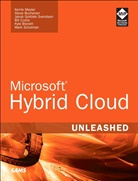 Florent Appointaire, Kyle Bisnett, Steve Buchanan, Bill Curtis, Eric W. DeBord, Kerrie Meyler... - Microsoft Hybrid Cloud Unleashed