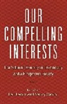 Nancy Cantor, Earl Lewis, Earl Cantor Lewis, Nancy Cantor, Nanncy Cantor, Cantor Nancy... - Our Compelling Interests