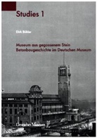 Dirk Bühler - Museum aus gegossenem Stein Betonbaugeschichte im Deutschen Museum