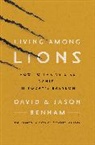 David Benham, David and Jason Benham, Jason Benham - Living Among Lions