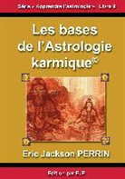 Eric Jackson Perrin, Eric Jakson Perrin - Astrologie livre 9 : Les bases de l'astrologie karmique