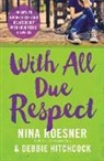 Debbie Hitchcock, Nina Roesner, Nina Hitchcock Roesner - With All Due Respect