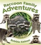 Bobbie Kalman - Raccoon Family Adventures