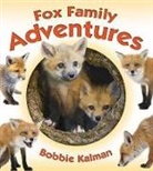 Bobbie Kalman - Fox Family Adventures