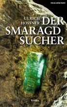 Ulrich Hossner - Der Smaragdsucher