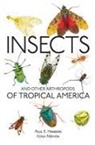 Paul Hanson, Paul E. Hanson, Paul E./ Nishida Hanson, Kenji Nishida - Insects and Other Arthropods of Tropical America