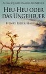 Henry Rider Haggard - Allan Quatermains Abenteuer: Heu-Heu oder das Ungeheuer