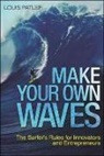Atler, Patler, Louis Patler, Louis (President of The B.I.T. Group) Patler - Make Your Own Waves