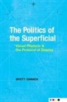 Brett Ommen - The Politics of the Superficial