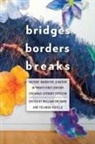 William Orchard, Yolanda Padilla - Bridges, Borders, and Breaks