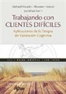 Sheenah Hankin, Jonathan Stern, Richard Wessler - Trabajando con clientes difíciles : aplicaciones de la terapia de valoración cognitiva